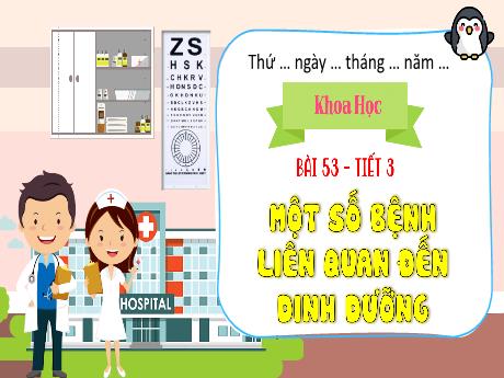 Bài giảng Khoa học 4 - Bài 53: Một số bệnh liên quan đến dinh dưỡng (Tiết 3) - Đặng Thái Lê Na