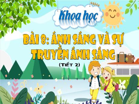 Bài giảng Khoa học 4 - Bài 8: Ánh sáng và sự truyền ánh sáng (Tiết 2) - Trịnh Thị Quyên