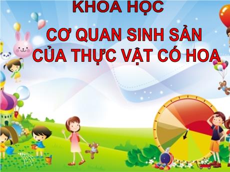 Bài giảng Khoa học 5 - Bài 51: Cơ quan sinh sản của thực vật có hoa - Đặng Thái Lê Na