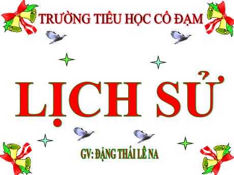 Bài giảng Khoa học 5 - Bài 7: Đảng Cộng Sản Việt Nam ra đời - Năm học 2023-2024 - Đặng Thái Lê Na