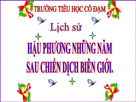 Bài giảng Lịch sử 5 - Bài 16: Hậu phương những năm sau chiến dịch biên giới - Năm học 2023-2024 - Đặng Thái Lê Na