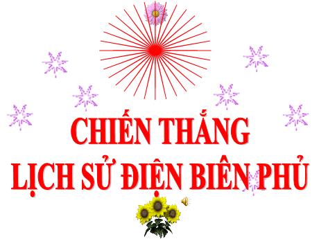 Bài giảng Lịch sử 5 - Bài 17: Chiến thắng lịch sử Điện Biên Phủ - Đặng Thái Lê Na