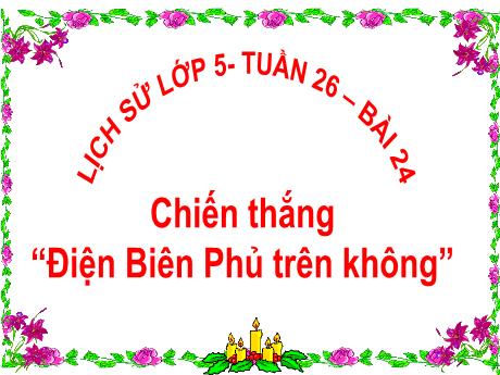 Bài giảng Lịch sử 5 - Bài 24: Chiến thắng Điện Biên Phủ trên không - Đặng Thái Lê Na