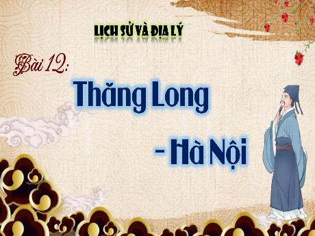 Bài giảng Lịch sử & Địa lí 4 - Bài 12: Thăng Long Hà Nội - Trịnh Thị Quyên