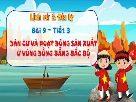 Bài giảng Lịch sử & Địa lí 4 - Bài 9: Dân cư và hoạt động sản xuất ở vùng đồng bằng Bắc bộ (Tiết 3) - Trịnh Thị Quyên