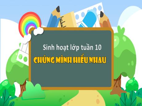 Bài giảng Sinh hoạt Lớp 3 - Tuần 10: Chúng mình hiểu nhau - Phan Thị Thảo