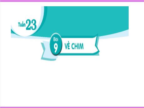 Bài giảng Tiếng Việt 2 - Bài 9: Vè chim - Lương Phương Trang