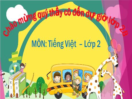 Bài giảng Tiếng Việt 2 (Luyện từ và câu) - Bài: Từ chỉ sự vật, đặc điểm. Câu nêu đặc điểm - Năm học 2023-2024 - Lương Phương Trang