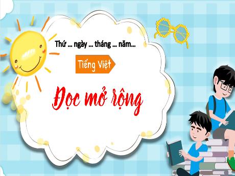 Bài giảng Tiếng Việt 3 - Bài: Đọc mở rộng - Phan Thị Thảo