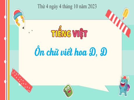 Bài giảng Tiếng Việt 3 - Bài: Ôn chữ viết hoa D, Đ - Năm học 2023-2024 - Phan Thái Châu Anh