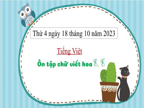 Bài giảng Tiếng Việt 3 - Bài: Ôn chữ viết hoa E, Ê - Năm học 2023-2024 - Phan Thái Châu Anh