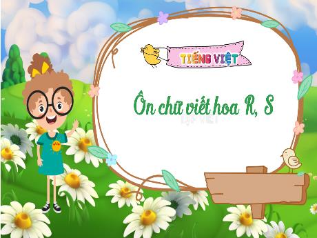 Bài giảng Tiếng Việt 3 - Bài: Ôn chữ viết hoa R, S - Phan Thị Thảo