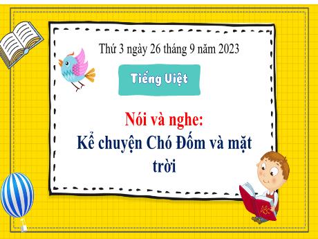 Bài giảng Tiếng Việt 3 (Kể chuyện) - Bài: Chó Đốm và mặt trời - Năm học 2023-2024 - Phan Thái Châu Anh