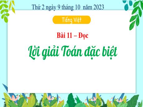 Bài giảng Tiếng Việt 3 (Tập đọc) - Bài 11: Lời giải Toán đặc biệt - Năm học 2023-2024 - Phan Thái Châu Anh