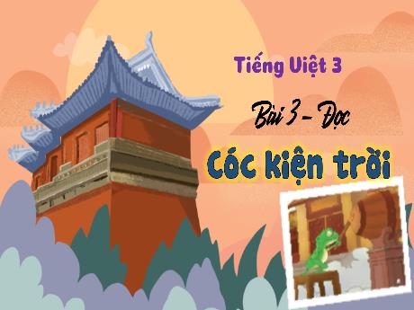 Bài giảng Tiếng Việt 3 (Tập đọc) - Bài 3: Cóc kiện trời - Phan Thị Thảo