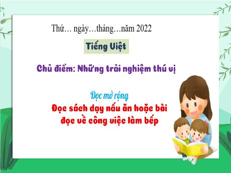Bài giảng Tiếng Việt 3 (Tập đọc) - Bài: Đọc mở rộng Đọc sách dạy nấu ăn hoặc bài đọc về công việc nấu bếp - Phan Thái Châu Anh