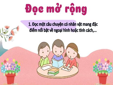 Bài giảng Tiếng Việt 4 - Bài: Đọc mở rộng - Phan Thái Châu Anh