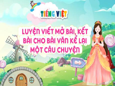 Bài giảng Tiếng Việt 4 - Bài: Luyện viết mở bài, kết bài cho bài văn kể lại một câu chuyện - Trịnh Thị Quyên