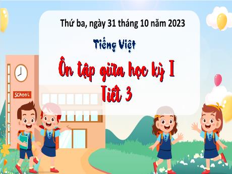 Bài giảng Tiếng Việt 4 - Bài: Ôn tập giữa học kì I (Tiết 3) - Năm học 2023-2024 - Trịnh Thị Quyên