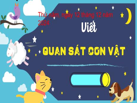Bài giảng Tiếng Việt 4 - Bài: Quan sát con vật (Tiết 3) - Năm học 2024-2025 - Trịnh Thị Quyên
