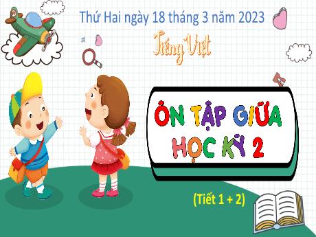 Bài giảng Tiếng Việt 4 - Ôn tập giữa học kì II - Năm học 2022-2023 - Đậu Thị Hương
