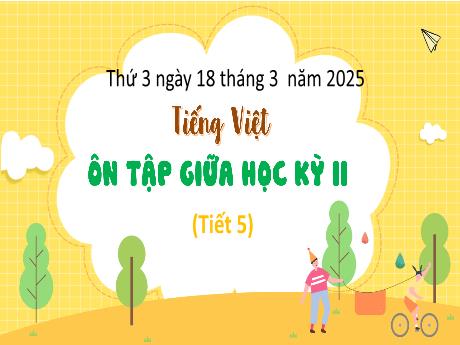 Bài giảng Tiếng Việt 4 - Ôn tập giữa học kì II (Tiết 5) - Năm học 2024-2025 - Đậu Thị Hương