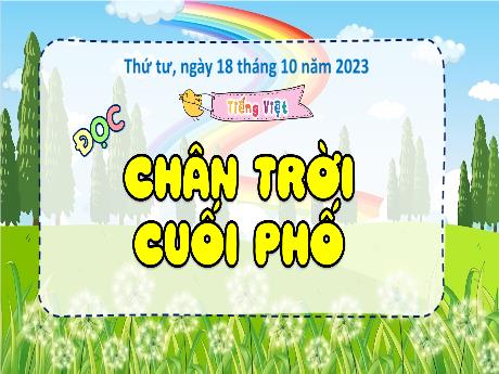 Bài giảng Tiếng Việt 4 (Tập đọc) - Bài: Chân trời cuối phố - Năm học 2023-2024 - Trịnh Thị Quyên