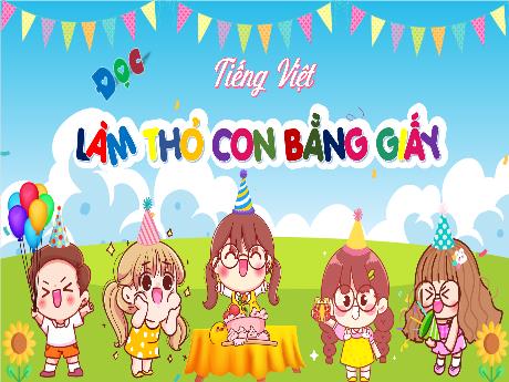 Bài giảng Tiếng Việt 4 (Tập đọc) - Bài: Làm thỏ con bằng giấy - Đậu Thị Hương