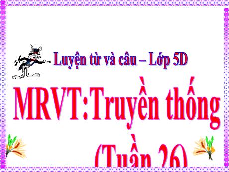 Bài giảng Tiếng Việt 5 (Luyện từ và câu) - Bài: Mở rộng vốn từ Truyền thống - Đặng Thái Lê Na