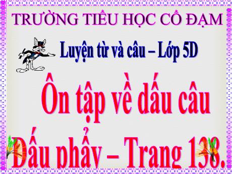 Bài giảng Tiếng Việt 5 (Luyện từ và câu) - Bài: Ôn tập về dấu câu. Dấu phẩy - Đặng Thái Lê Na