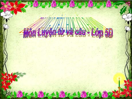 Bài giảng Tiếng Việt 5 (Luyện từ và câu) - Bài: Tổng kết vốn từ - Đặng Thái Lê Na