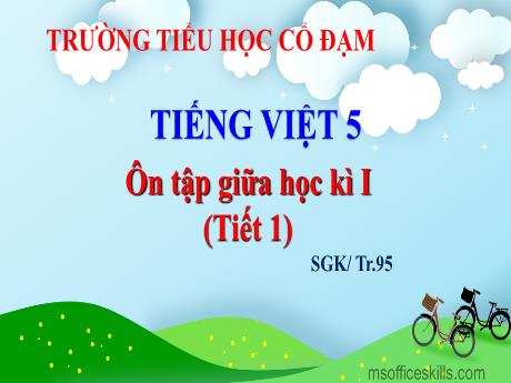 Bài giảng Tiếng Việt 5 - Ôn tập giữa học kì I (Tiết 1) - Đặng Thái Lê Na