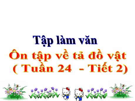 Bài giảng Tiếng Việt 5 (Tập làm văn) - Bài: Ôn tập về tả đồ vật (Tiết 2) - Đặng Thái Lê Na