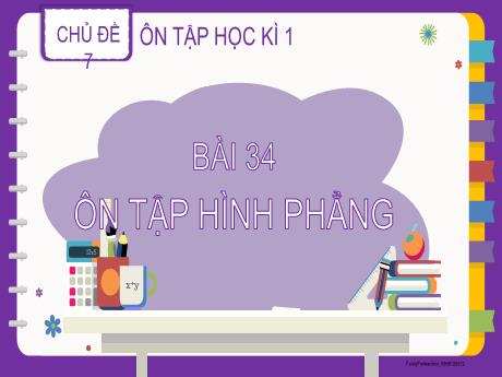 Bài giảng Toán 2 - Chủ đề 7: Ôn tập học kì I - Bài 34: Ôn tập hình phẳng - Lương Phương Trang