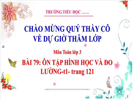 Bài giảng Toán 3 - Bài 79: Ôn tập hình học và đo lường (Tiết 1) - Phan Thị Thảo