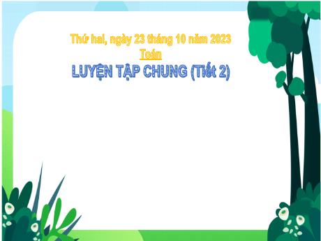 Bài giảng Toán 4 - Bài 16: Luyện tập chung (Tiết 2) - Năm học 2023-2024 - Trịnh Thị Quyên