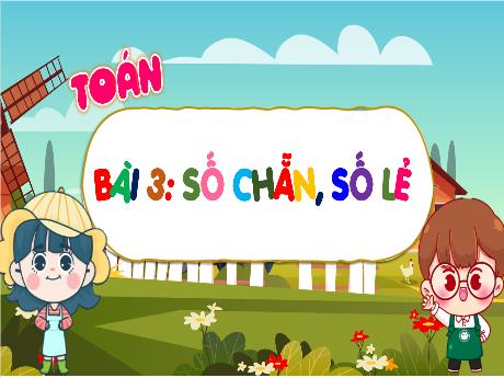 Bài giảng Toán 4 - Bài 3: Số chẵn, số lẻ - Đậu Thị Hương