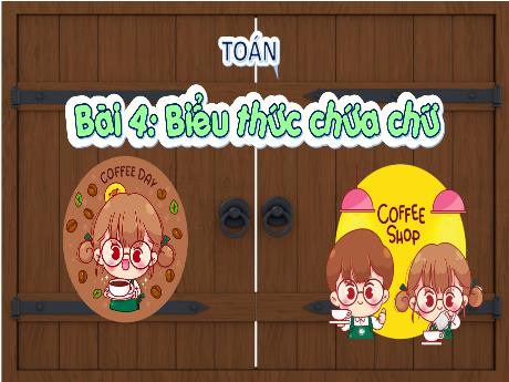 Bài giảng Toán 4 - Bài 4: Biểu thức chứa chữ - Đặng Thái Lê Na