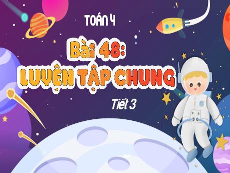 Bài giảng Toán 4 - Bài 48: Luyện tập chung (Tiết 3) - Phan Thị Thảo